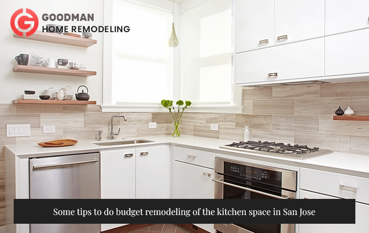 Some tips to do budget remodeling of the kitchen space in San Jose