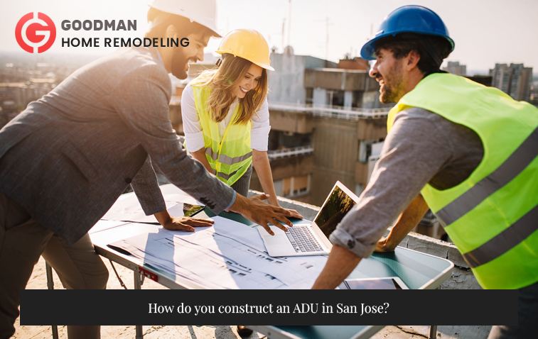 How do you construct an ADU in San Jose?