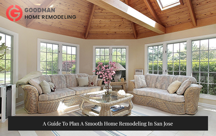 A Guide To Plan A Smooth Home Remodeling In San Jose