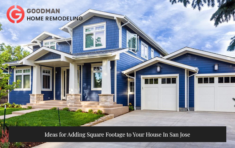 Ideas for Adding Square Footage to Your House In San Jose